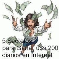 5 Secretos para Ganar u$s.200 diarios en internet